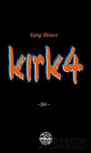 Kırk4 Eyüp Ekinci