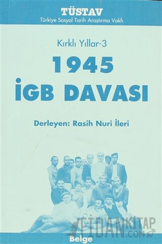 Kırklı Yıllar-3 1945 İGB Davası Derleme