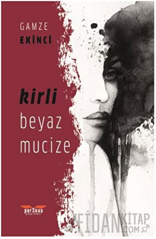 Kirli Beyaz Mucize Gamze Ekinci