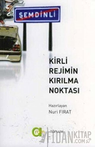 Kirli Rejimin Kırılma Noktası Şemdinli Nuri Fırat