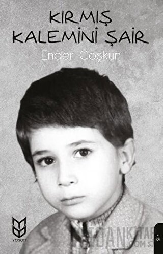 Kırmış Kalemini Şair Ender Coşkun