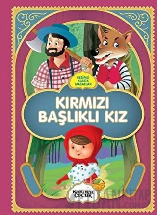 Kırmızı Başlıklı Kız - Resimli Klasik Masallar Kolektif