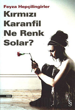 Kırmızı Karanfil Ne Renk Solar? Feyza Hepçilingirler