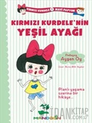 Kırmızı Kurdele Mavi Papyon 1 - Kırmızı Kurdele'nin Yeşil Ayağı Ayşen 