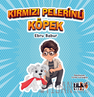 Kırmızı Pelerinli Köpek (Ciltli) Ebru Babur