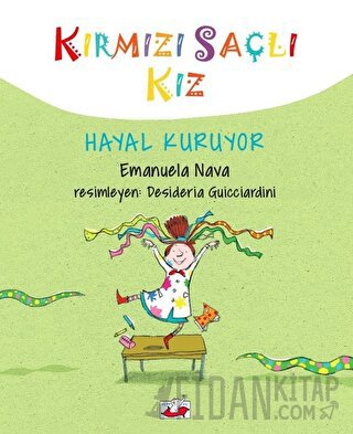 Kırmızı Saçlı Kız Hayal Kuruyor (Ciltli) Emanuela Nava