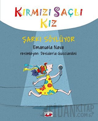 Kırmızı Saçlı Kız Şarkı Söylüyor (Ciltli) Emanuela Nava