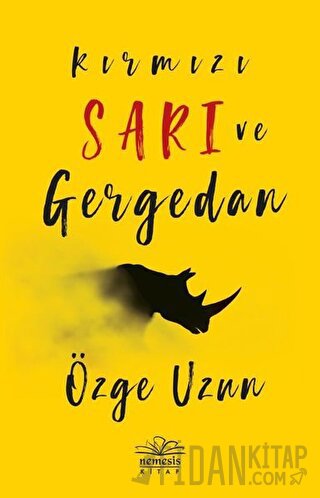 Kırmızı Sarı ve Gergedan Özge Uzun