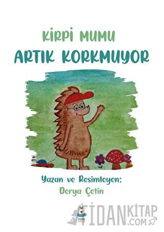 Kirpi Mumu Artık Korkmuyor Derya Çetin