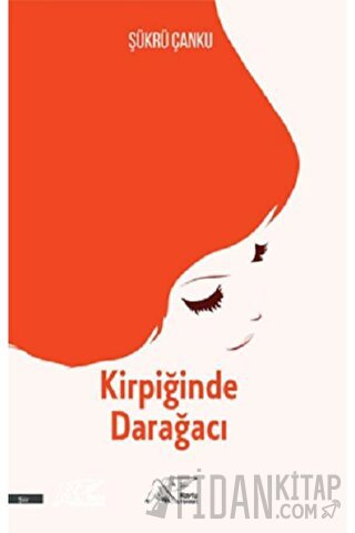 Kirpiğinde Darağacı Şükrü Çanku