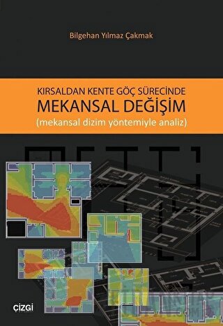 Kırsaldan Kente Göç Sürecinde Mekansal Değişim Bilgehan Yılmaz Çakmak