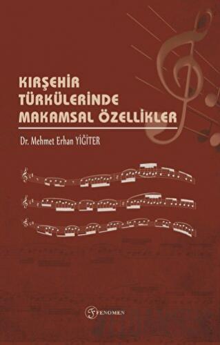 Kırşehir Türkülerinde Makamsal Özellikler Mehmet Erhan Yiğiter