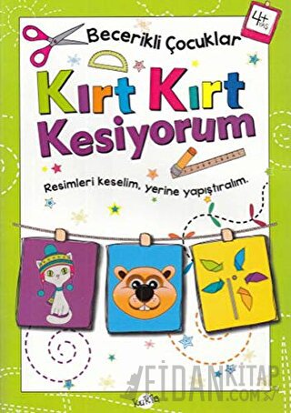 Kırt Kırt Kesiyorum 4 Yaş - Becerikli Çocuklar Kolektif