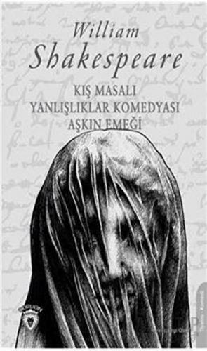 Kış Masalı - Yanlışlıklar Komedyası Aşkın Emeği William Shakespeare