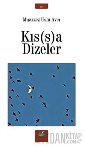 Kıs(s)a Dizeler Muazzez Uslu Avcı