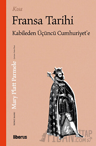 Kısa Fransa Tarihi: Kabileden Üçüncü Cumhuriyet'e Mary Platt Parmele