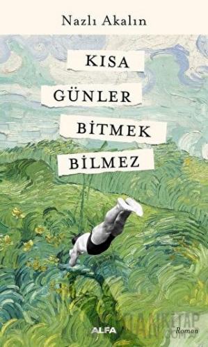 Kısa Günler Bitmek Bilmez Nazlı Akalın