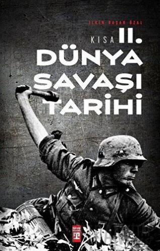 Kısa İkinci Dünya Savaşı Tarihi İlkin Başar Özal