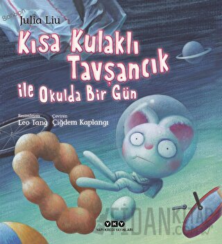 Kısa Kulaklı Tavşancık ile Okulda Bir Gün Julia Liu