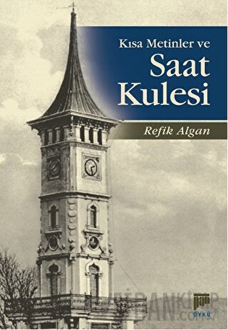 Kısa Metinler ve Saat Kulesi Refik Algan