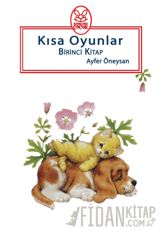 Kısa Oyunlar Birinci Kitap (5+Yaş) Ayfer Öneysan