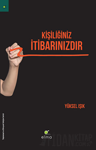 Kişiliğiniz İtibarınızdır Yüksel Işık