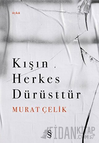 Kışın Herkes Dürüsttür Murat Çelik