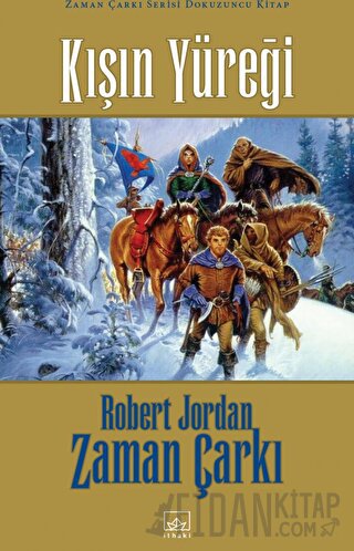 Kışın Yüreği - Zaman Çarkı 9 (Ciltli) Robert Jordan