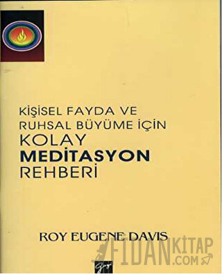 Kişisel Fayda ve Ruhsal Büyüme İçin Kolay Meditasyon Rehberi Roy Eugen