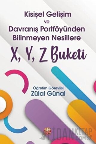 Kişisel Gelişim ve Davranış Portföyünden Bilinmeyen Nesillere X, Y, Z 