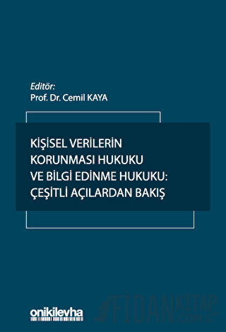 Kişisel Verilerin Korunması Hukuku ve Bilgi Edinme Hukuku: Çeşitli Açı