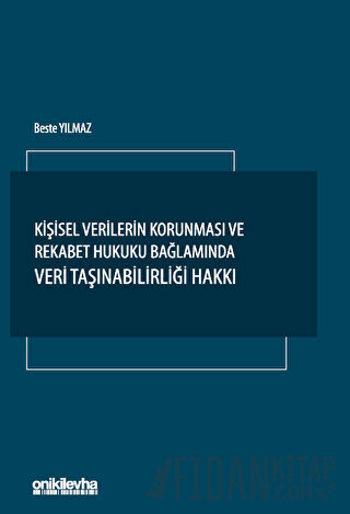 Kişisel Verilerin Korunması ve Rekabet Hukuku Bağlamında Veri Taşınabi