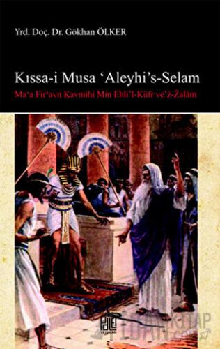 Kışşa-i Musa'Aleyhi's -Selam Gökhan Ölker