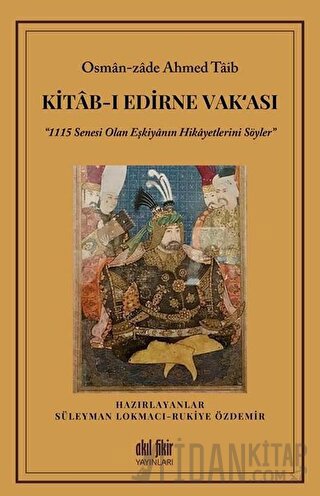 Kitab-ı Edirne Vak‘ası Osman-Zade Ahmed Taib