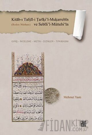 Kitab-ı Tafṣil-i Tariki’l-Muḳarrebin ve Sebili’l-Müttebi‘in Mehmet Yas