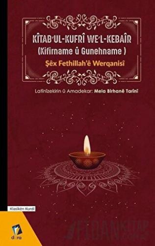 Kitab’ul-Kufri We'l-Kebair (Kifirname u Gunehname) Şex Fethillah’e Wer