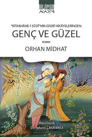 Kitabhane‐i Sudi’nin Edebi Hikayelerinden Genç ve Güzel Orhan Midhat