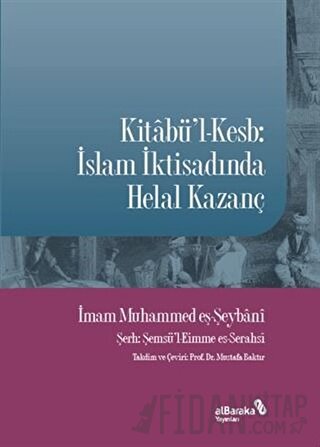 Kitabü'l-Kesb: İslam İktisadında Helal Kazanç Muhammed eş-Şeybani