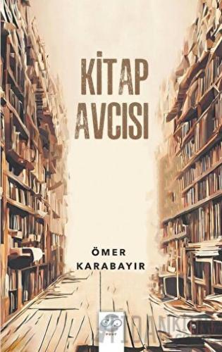 Kitap Avcısı Ömer Karabayır