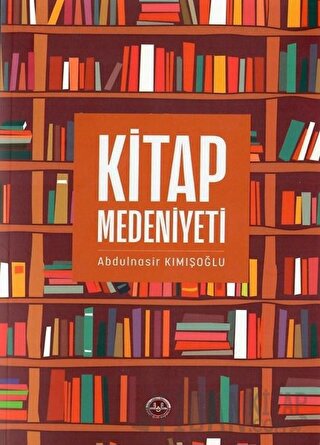 Kitap Medeniyeti Abdulnasir Kımışoğlu