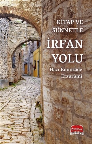 Kitap ve Sünnetle İrfan Yolu Hacı Eminzade Erzurumi