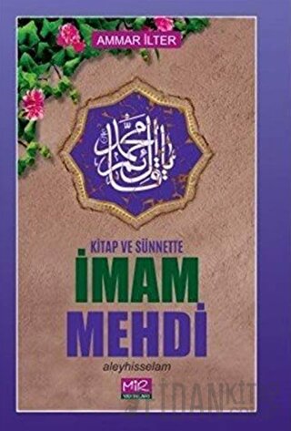 Kitap ve Sünnette İmam Mehdi Aleyhisselam Ammar İlter