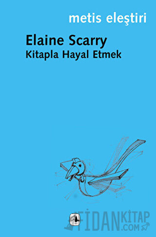 Kitapla Hayal Etmek Elaine Scarry