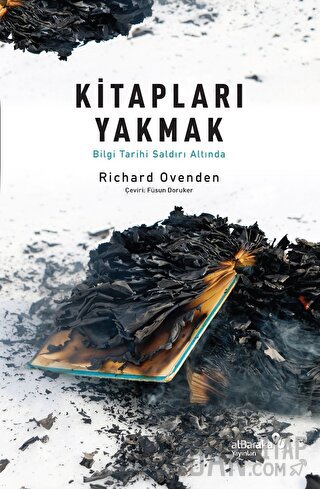 Kitapları Yakmak: Bilgi Tarihi Saldırı Altında Richard Ovenden