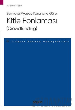 Sermaye Piyasası Kanununa GöreKitle Fonlaması &#40;Crowdfunding&#41; –