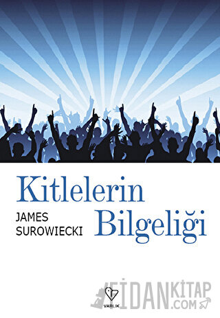 Kitlelerin Bilgeliği James Surowiecki