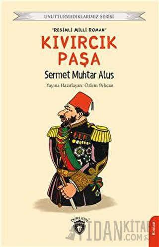 Kıvırcık Paşa - Unutturmadıklarımız Serisi Sermet Muhtar Alus