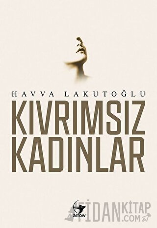 Kıvrımsız Kadınlar Havva Lakutoğlu