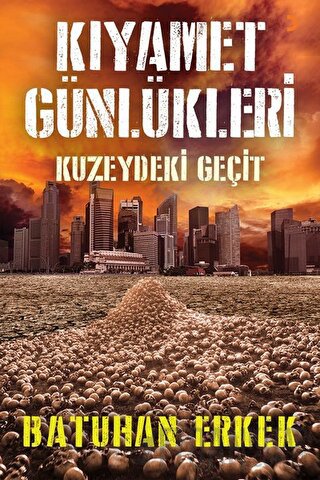 Kıyamet Günlükleri - Kuzeydeki Geçit Batuhan Erkek