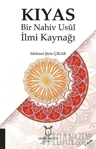 Kıyas - Bir Nahiv Usul İlmi Kaynağı Mehmet Şirin Çıkar